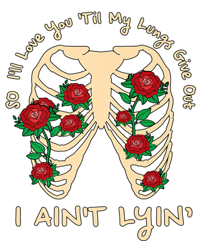 Funny Ill Love You Till My Lungs Give Out A Aint Lyin Tall T-Shirt