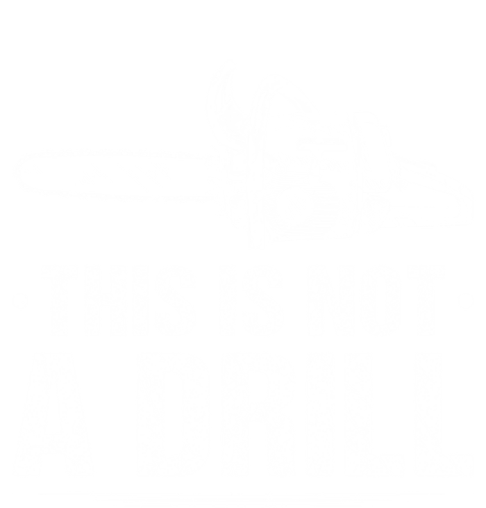 This Is Not A Drill Chainsaw Woodworking Gift Tie-Dye T-Shirt