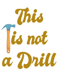 This Is Not A Drill Funny Novelty Tools Design Great Gift Tie-Dye T-Shirt