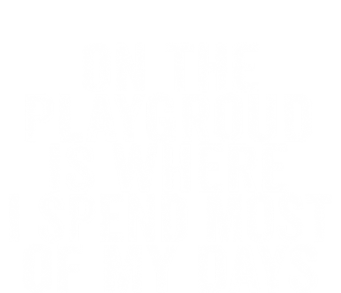 On The Playground Is Where I Spend Most Of My Days Vintage Funny Gift T-Shirt