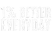 1 Percent Better Everyday Motivation Quote Simple Design T-Shirt