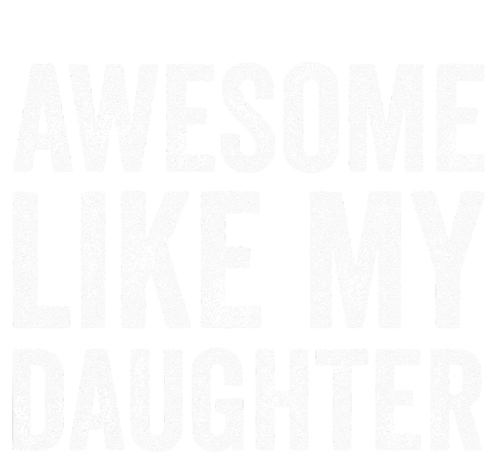 Awesome Like My Daughter Retro Men Dad Funny Fathers T-Shirt