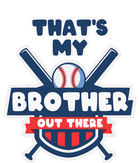 Thats My Brother Out There Funny Baseball Sister Gameday T-Shirt