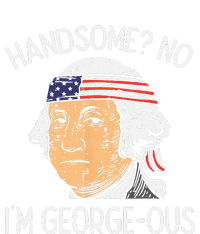 Handsome No Georgeous Washington Funny 4th Of July Fourth T-Shirt