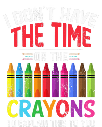 I Dont Have The Time Or The Crayons To Explain This To You Ladies Essential Tank