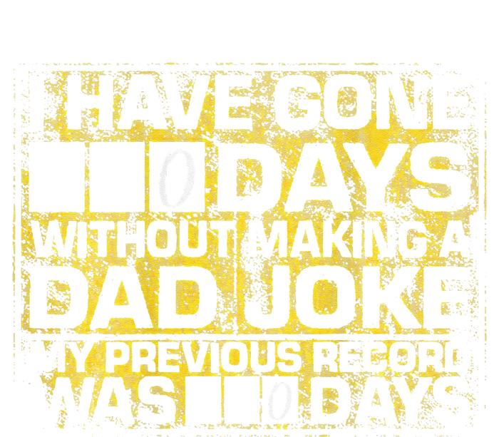 I Have Gone 0 Days Without Making A Dad Joke T-Shirt