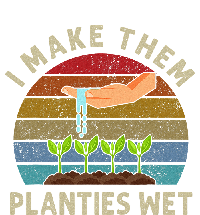 I Make Them Planties Wet Retro Funny Gardening Plants Lovers Button