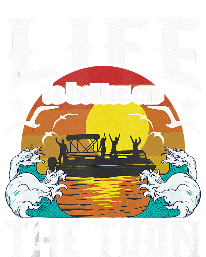 Life Is Better On The Toon Funny Pontoon Boat Pontooning Women's Pullover Hoodie