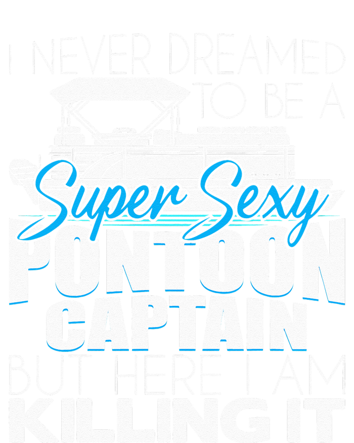 Super Sexy Pontoon Captain Funny Pontoon Boat Pontooning T-Shirt