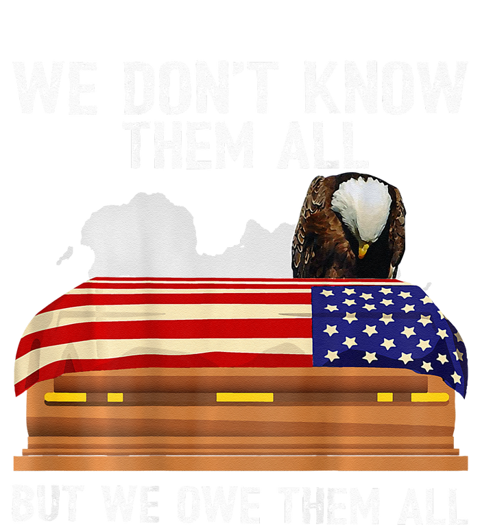 We Dont Know Them All But We Owe Them All 4th Of July Back T-Shirt