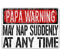 Funny Papa Warning Sign May Nap Suddenly At Any Time T-Shirt