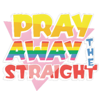 Pray Away The Straight T-Shirt