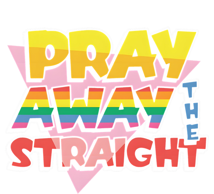 Pray Away The Straight T-Shirt