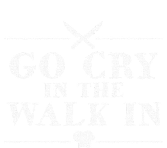 Go Cry In The Walk In Funny Chef T-Shirt