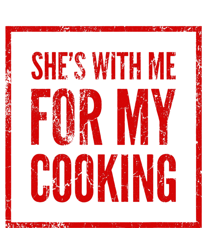 She's With Me For My Cooking Chef & Cook Gifts Funny Cooking Poster