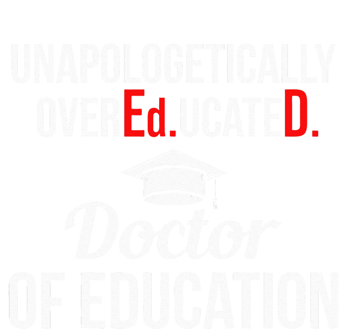 EdD Doctor of Education Overeducated Doctorate Graduation Women's T-Shirt