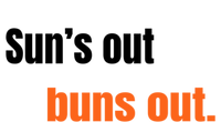 Suns Out Buns Out Great Gift Hoodie