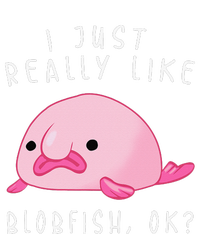 Blobfish I Just Really Like Blobfish OK Gift Stuff Sweatshirt