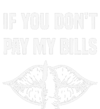 If You Don't Pay My Bills Funny Quote Ladies Long Sleeve Shirt