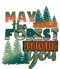 Hiking May The Forest Be With You Camping Gift T-Shirt