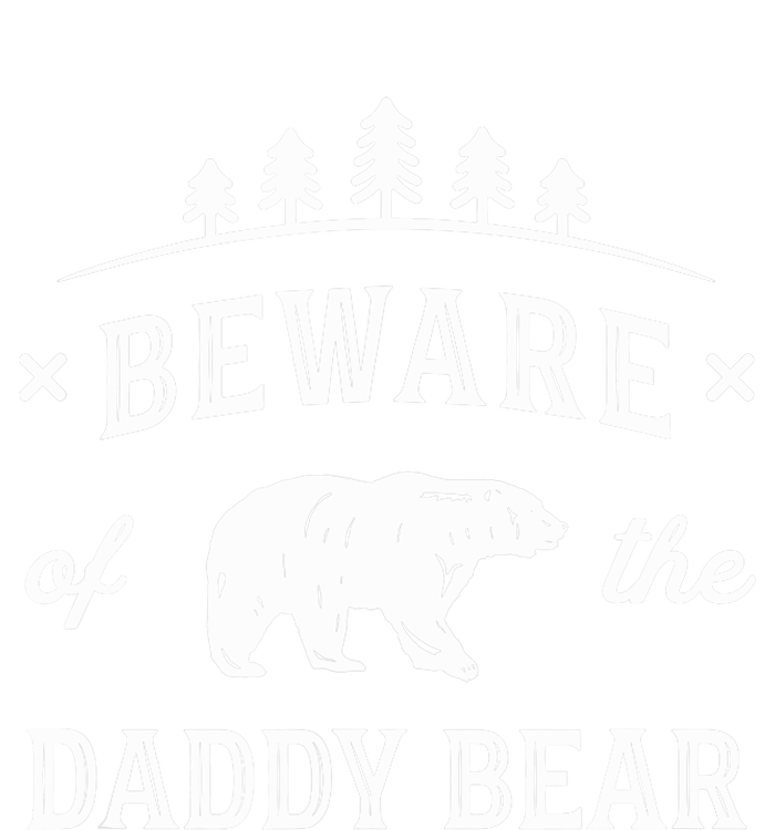 Fathers Day / Beware Daddy Bear Trees / Protective Dads T-Shirt