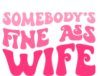 Somebodys Fine Ass Wife Funny Mom Saying Cute Mom T-Shirt