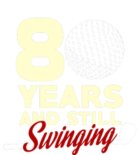 80 Years And Still Swinging | 80th Birthday Funny Golf Club T-Shirt