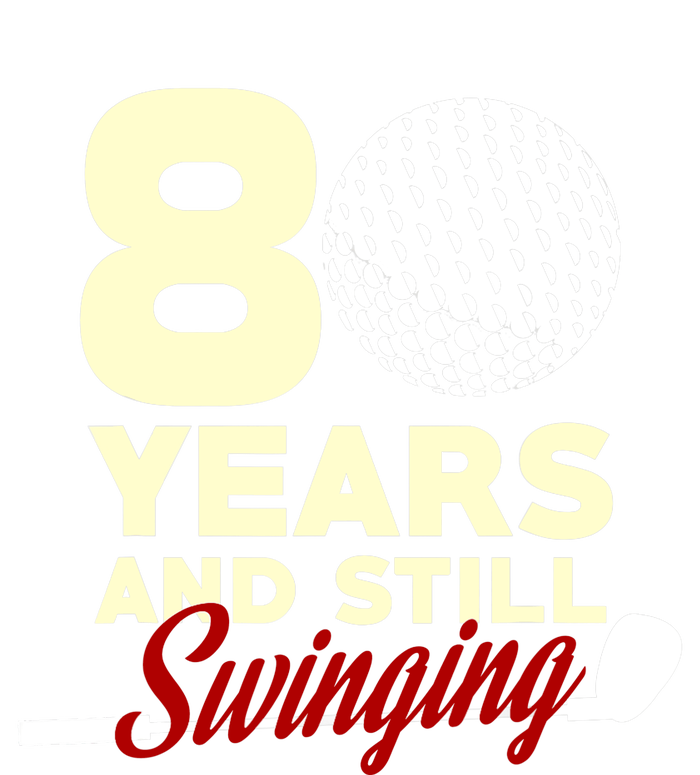 80 Years And Still Swinging | 80th Birthday Funny Golf Club T-Shirt