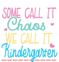 Some Call It Chaos We Call It Kindergarten Funny Teacher T-Shirt