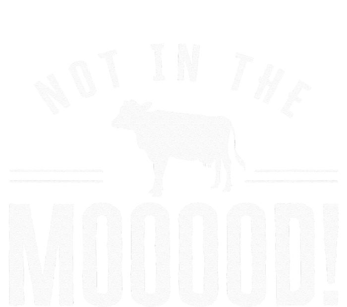 Not in the Mooood Farmer Cow Cows Farming Herd Womens California Wash Sweatshirt