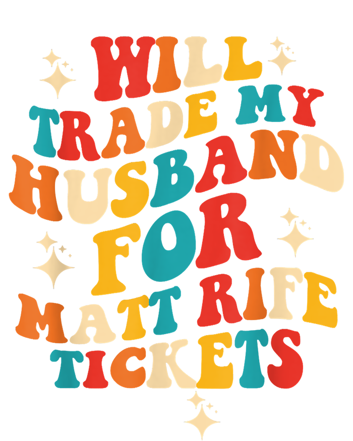 Will Trade My Husband For Matt Rife Tickets Quote Garment-Dyed Sweatshirt