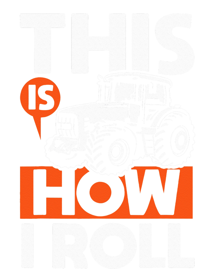 This is How I Roll Tractor Funny Farming Farmer T-Shirt