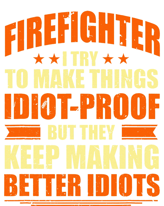 Firefighter Try to Make Things IdiotProof Fireman Coworker Women's Racerback Tank