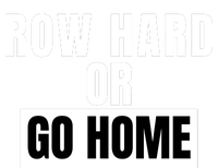 Rowing Row Hard Or Go Home For Crew Team Funny Rowing Rowing Crew Toddler T-Shirt