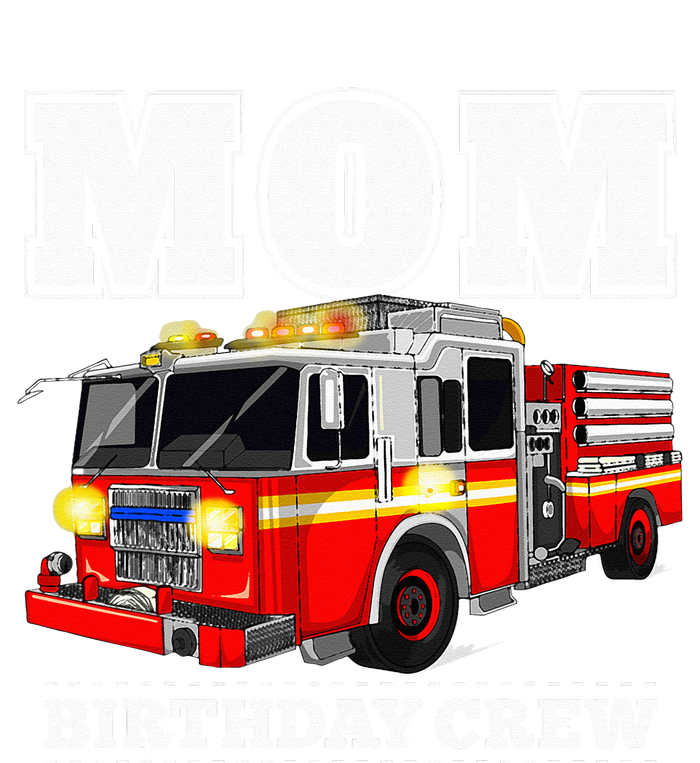 Mom Birthday Crew Fire Truck Firefighter Tank Top