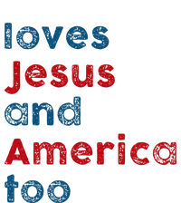 Loves Jesus And America Too Patriotic Proud T-Shirt