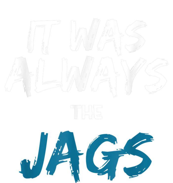 It Was Always The Jags Funny PosiCharge Competitor Tank