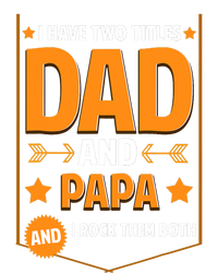 I Have Two Titles Dad And Papa Gifts Papa Fathers Day T-Shirt