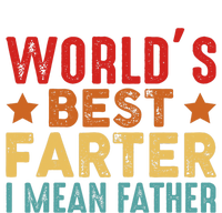 Worlds Best Farter I Mean Father Best Dad Ever Cool T-Shirt