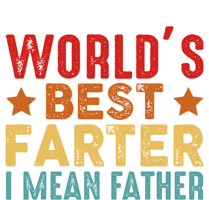 Worlds Best Farter I Mean Father Best Dad Ever Cool T-Shirt