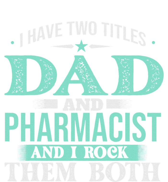 I Have Two Titles Dad And Pharmacist Pharmacy Student RPh Performance Fleece Hoodie