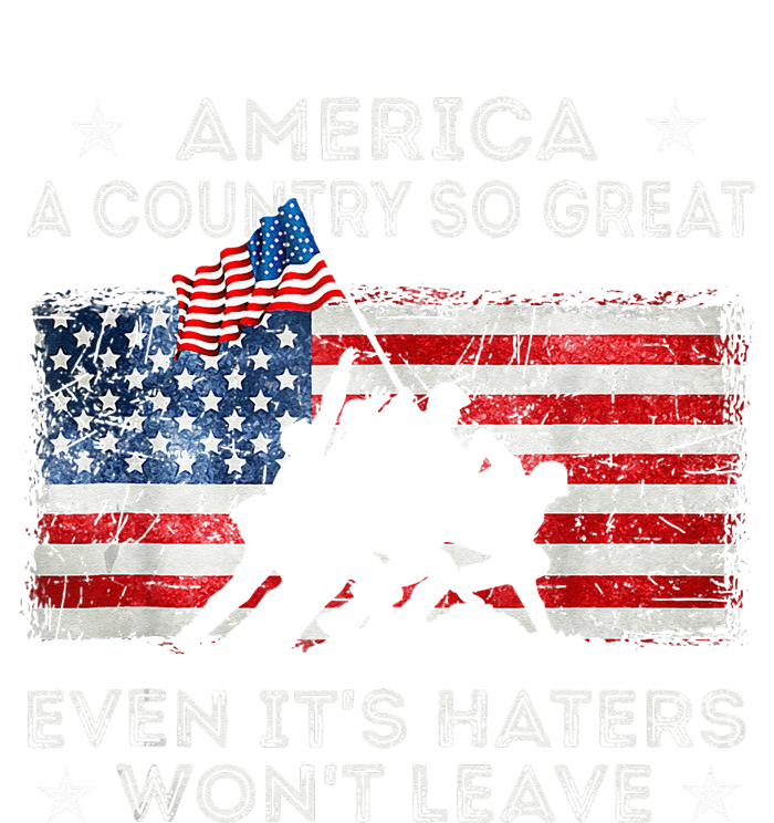 America A Country So Great Even Its Haters Wont Leave Poster