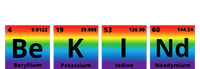 Be Kind LGBT Pride Periodic Table Kindness Chemistry Teacher Poster