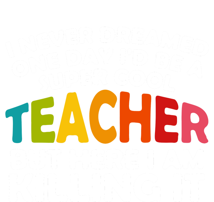 Never Dreamed One Day Id Be A Super Cool Teacher Back To School Gift Hooded Wearable Blanket