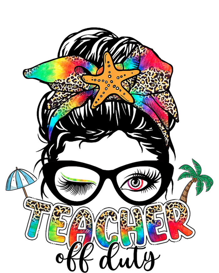 Teacher Off Duty Messy Bun Wo Summer End Of School Year T-Shirt