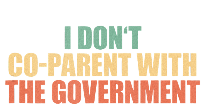 I Don’t Coparent With The Governmen I Dont Co Parent Dry Zone Grid Polo