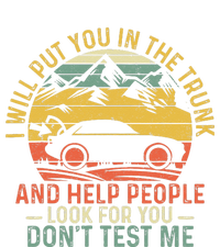 I Will Put You In The Trunk And Help People Funny Saying T-Shirt