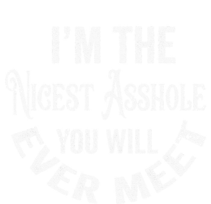 Im The Nicest Asshole You Will Ever Meet Funny Sarcastic Button