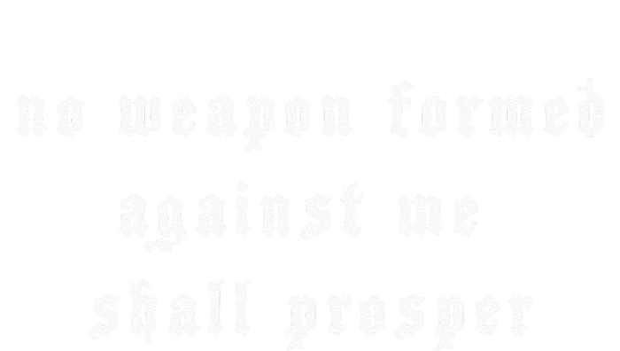 No Weapon Formed Against Me Shall Prosper Isaiah 5417 T-Shirt