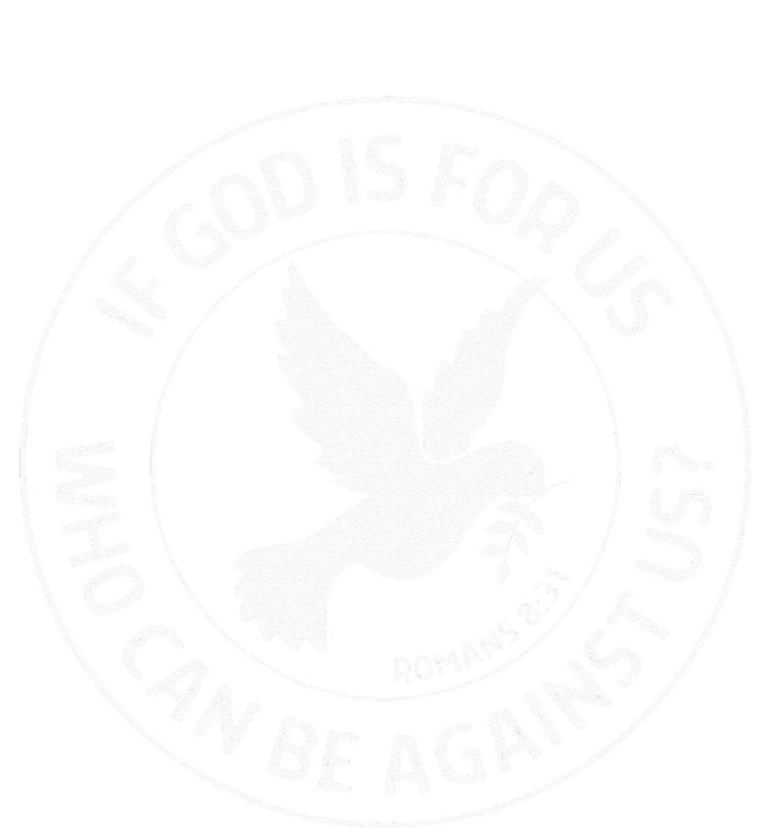 Romans 831 Christian Bible Verse If God Is For Us Faith Long Sleeve Shirt